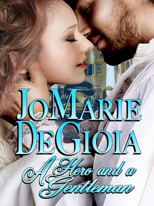 Title details for A Hero and A Gentleman by JoMarie DeGioia - Available